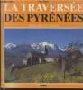 La traversée des Pyrénées : Aventures et voyages. Eimer Jean