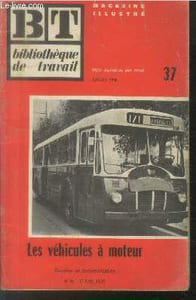 Bibliothèque de Travail BT n°37 Juillet 1946 : Les véhicules à moteur. Sommaire : Poste automobile rurale - Auto-camion américain type 1936 - La bugatti - La moto - Le side-car - etc.