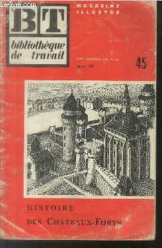 Bibliothèque de Travail BT n°45 Févirer 1947 :Histoire des Châteaux -Forts. Sommaire : Remparts carolingiens - Château fort du XIIe siècle - Château ...