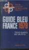 Guide Bleu France 1978 : Pour choisir la meilleure route - Trois guides en un seul. Collectif