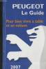 Peugeot Le guide 2007 : Guide gastronomique France - Pour bien vivre à table et en voiture. De Champérard Marc, Colletif