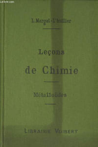 Leçons de Chimie (Métalloïdes) Tome 1 à l'usage des élèves de troisième et quatrième années de l'enseignement secondaire des jeunes filles et des aspirantes au Brevet supérieur