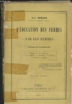 L'éducation des femmes par les femmes - Etudes et portraits : Fénelon, Mme de Maintenon, Mme de Lambert, J.-J. Rousseau, Mme d'Epinay, Mme Necker, Mme ...