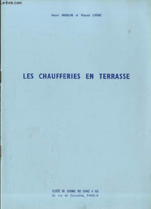 Les chaufferies en terrasse - Tiré à part de Gaz d'Aujourd'hui n°11 Novembre 1969, n°12 Décembre 1969