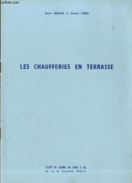 Les chaufferies en terrasse - Tiré à part de Gaz d'Aujourd'hui n°11 Novembre 1969, n°12 Décembre 1969. Higelin Henri, Leduc Pascal
