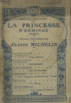 Le Roman Romanesque, n°63 - Juillet 1908 : La princesse d'Erminge - - Jeanne Michelin - Une Ruine - Mensonges - Le Critérium - Les Amours d'Alfred de ...