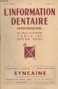L'Information Dentaire XXXIIIe année - n°13 - 29 mars 1951. Sommaire : Sur le traitement des parodontoses atrophiques par la douche filiforme à l'eau thermo-minérale - Asocciation Française pour l'Avancement des Sciences - etc.