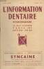 L'Information Dentaire XXXIIIe année - n°13 - 29 mars 1951. Sommaire : Sur le traitement des parodontoses atrophiques par la douche filiforme à l'eau ...