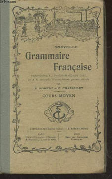 Nouvelle Grammaire Française Cours moyen : Règles, exemples, notions de syntaxe, exercices oraux et écrits, analyse grammaticale, analyse logique, ...