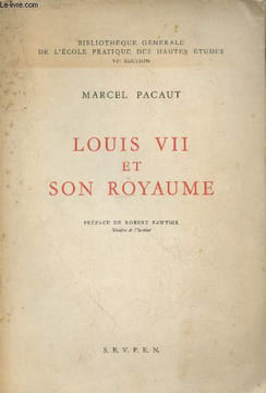 "Louis VII et son royaume (Collection : ""Bibliothèque Générale de l'Ecole pratique des Hautes études"" - VIe section)". Pacaut Marcel