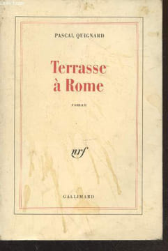 Terrasse à Rome. Quignard Pascal