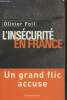 L'insécurité en France : Un grand flic accuse. Foll Olivier
