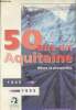 50 ans en Aquitaine : 1945-1995. Bonin Hubert, Collectif