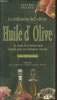 La civilisation de l'olivier : Huile d'olive le secret de la bonne santé - Conseils pour son utilisation correcte (avec 130 recettes). Psilakis Nikos, ...