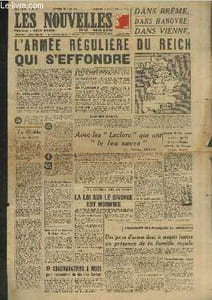 "Les Nouvelles du Matin n°60 Mercredi 11 avril 1945. L'armée régulière du Reich qui s'effondre dans Brême, dans Hanovre, dans Vienne - Avec les ""Leclerc"" qui ont ""le feu sacré"" - La loi sur le divorce est modifée - etc."