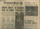 "France-Soir Jeudi 7 novembre 1974. Sommaire : Grève SNCF : 16 régions sur 25 sont touchées - Football : La déroute de Lyon - La Nouvelle ...