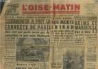 L'Oise-Matin n°1105 Lundi 16 décembre 1957. Sommaire : La terre tremble : 600 morts en Iran - Reims et Marseille dos à dos 3-3 - Eisenhower a fait la ...