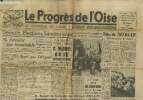 Le Progrès de l'Oise n°40 - 134e année Samedi 17 mai 1952. Sommaire : Demain, élections sénatoriales - M. Bouquerel et M. Séné seront réélus - Fête de ...