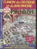 Passion du Patchwork numéro hors-série : L'union du celtique et du Baltimore - La maison du bonheur - L'appliqué traditionnel - L'appliqué en relief - ...