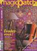 Magic Patch n°84 Janvier-Février 2010. Sommaire : Festival du quilt de Houston les 20 ans de la guilde hongroise - Portrait : Sheena Norquay - Art ...