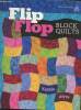 Flip Flop : Block quilts. Alyce Kathie