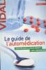 Le guide de l'automédication : Bien utiliser les médicaments sans ordonnance (2ème édition). Collectif