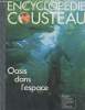 Encyclopédie Cousteau : Oasis dans l'Espace. Tchou Claude, Collectif
