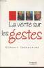 La vérité sur les gestes. Chétochine Georges