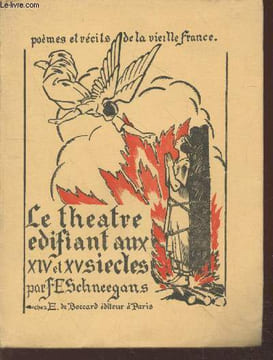 "Le théâtre édifiant en France aux XIVe et XVe siècles (Collection ""Poèmes et récits de la vieille France"" Tome 11)". Schneegans F.Ed.