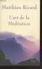L'art de la méditation. Ricard Matthieu