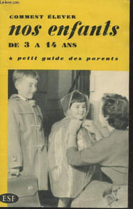Comment élever nos enfants de 3 à 14 ans : Petit guide des parents (6ème édition)