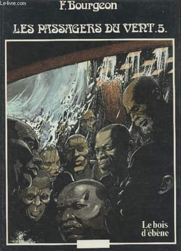 Les passagers du vent Tome 5 : Le bois d'ébène. Bourgeon François