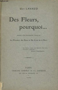 Des Fleurs, pourquoi... précédé d'une réimpression choisie de la Floraison des Eaux et du Livre de la Mort