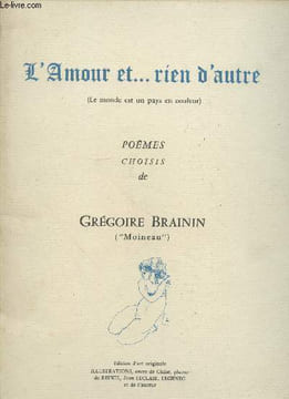 L'Amour et... rien d'autre (Le monde est un pays en couleurs) - Poèmes choisis. Brainin Grégoire