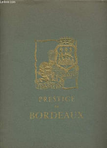 Prestige de Bordeaux numéro spécial Mai 1960 : Vin - Table - Tourisme