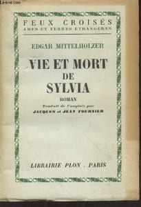 "Vie et mort de Sylvia (Collection ""Feux croisés - Ames et terres étrangères"")"