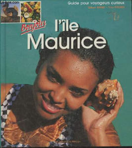 "Bonjour l'îile Maurice (Collection ""Guide pour voyageurs curieux"")"