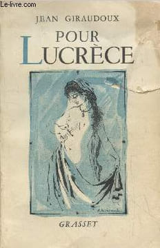 Pour Lucrèce (Pièce en trois actes). Giraudoux Jean