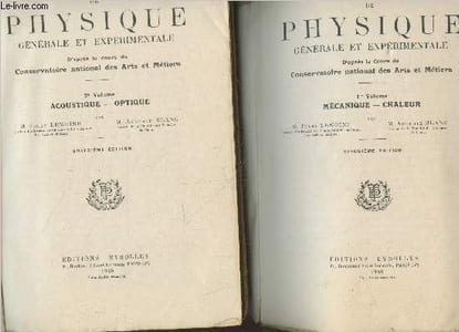 Traité de Physique Générale et Expérimentale en deux volumes : Tome 1 : Mécanique - Chaleur. Tome 2 : Acoustique - Optique