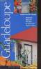 "Guadeloupe : Embarquer - d&eacute;couvrir - Sur place - En savoir plus - Cartes et plans (Collection ""Guides Bleus &eacute;vasion"")". Collectif