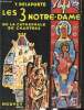 Les 3 Notre-Dame de la Cathédrale de Chartres (2ème édition). Delaporte Y.