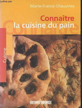 "Connaître la cuisine du pain (Collection ""Cuisine"")". Chaivirey Marie-France