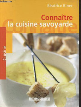 "Connaître la cuisine savoyarde (Collection ""Cuisine"")". Biner Béatrice