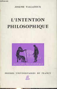"L'intention philosophique (Collection ""Initiation philosophique"" n°1)"