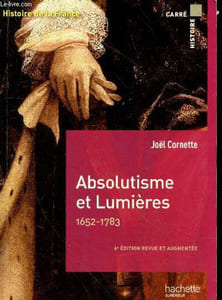 "Absolutisme et Lumières 1652-1783 (Collection ""Carré Histoire - Histoire de France"" n°23)"