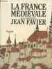 La France médiévale (édition brochée). Favier Jean, Collectif