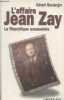 L'affaire Jean Zay : La République assassinée. Boulanger Gérard