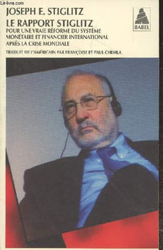 "Le rapport Stiglitz : Pour une vraie réforme du système monétaire et financier international après la crise mondiale (Collection ""Babel"" n°1105)". ...