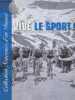 "Vive le sport ! La vie quotidienne des français de 1900 à 1968 (Collection ""Souvenirs d'en France"" Tome 9)". Konqui Gabriel