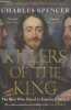 Killers of the King : The men who dared to execute Charles I. Spencer Charles